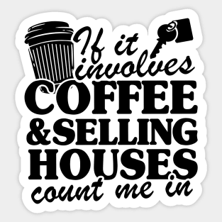 Coffee & Selling Houses Realtor Real Estate Agent Gift Sticker